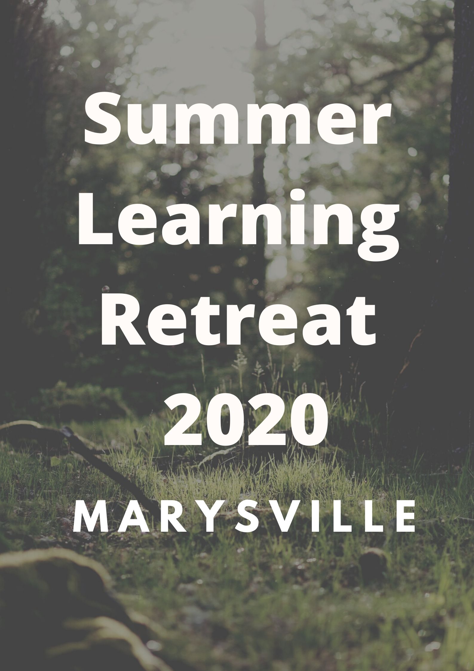 Summer Learning Retreat Marysville 2020