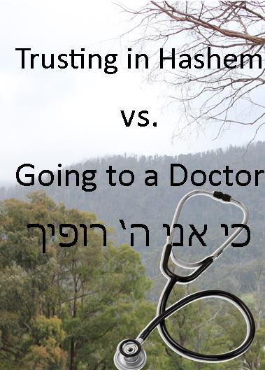Trusting in Hashem  vs Going to the Doctor